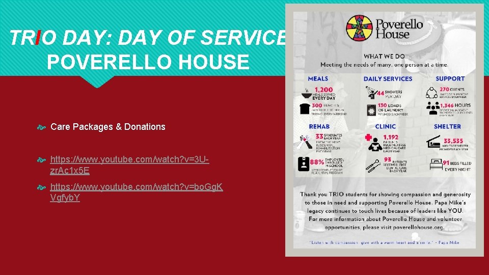 TRIO DAY: DAY OF SERVICE POVERELLO HOUSE Care Packages & Donations https: //www. youtube. TRIO DAY: DAY OF SERVICE POVERELLO HOUSE Care Packages & Donations https: //www. youtube.
