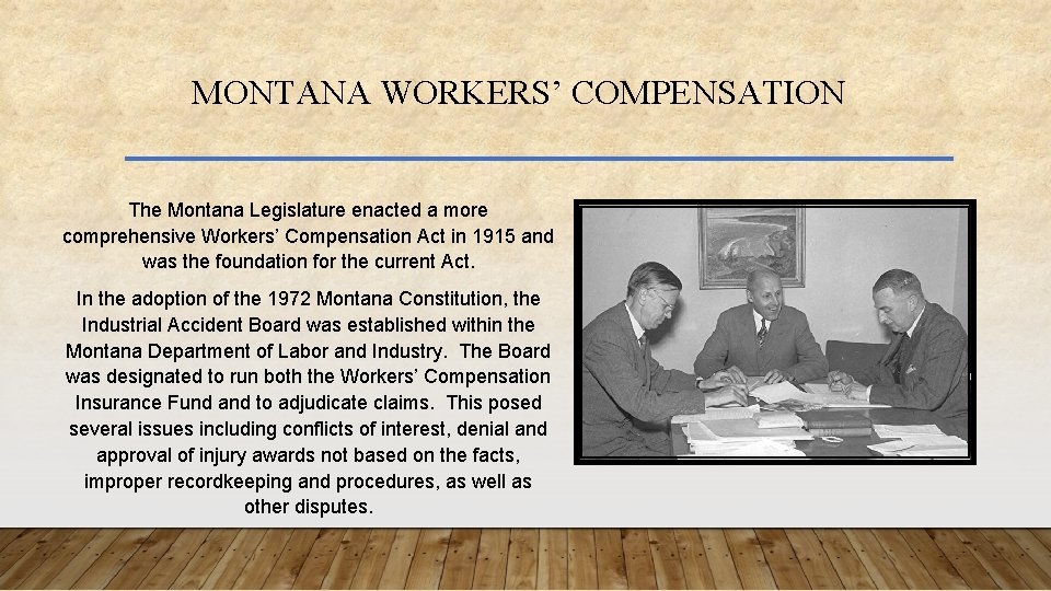 MONTANA WORKERS’ COMPENSATION The Montana Legislature enacted a more comprehensive Workers’ Compensation Act in
