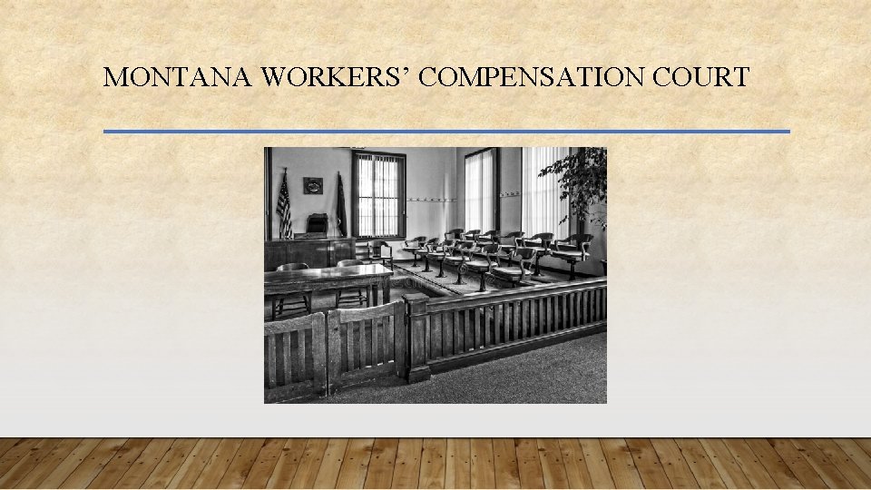 MONTANA WORKERS’ COMPENSATION COURT 