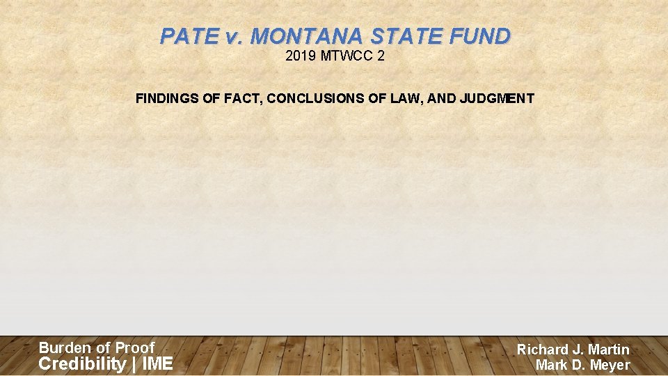 PATE v. MONTANA STATE FUND 2019 MTWCC 2 FINDINGS OF FACT, CONCLUSIONS OF LAW,