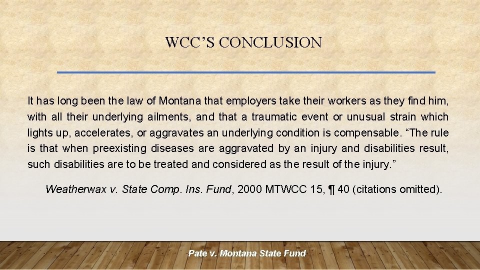 WCC’S CONCLUSION It has long been the law of Montana that employers take their