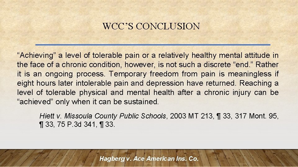 WCC’S CONCLUSION “Achieving” a level of tolerable pain or a relatively healthy mental attitude