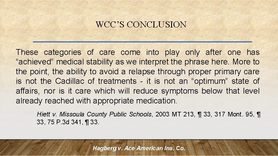 WCC’S CONCLUSION These categories of care come into play only after one has “achieved”