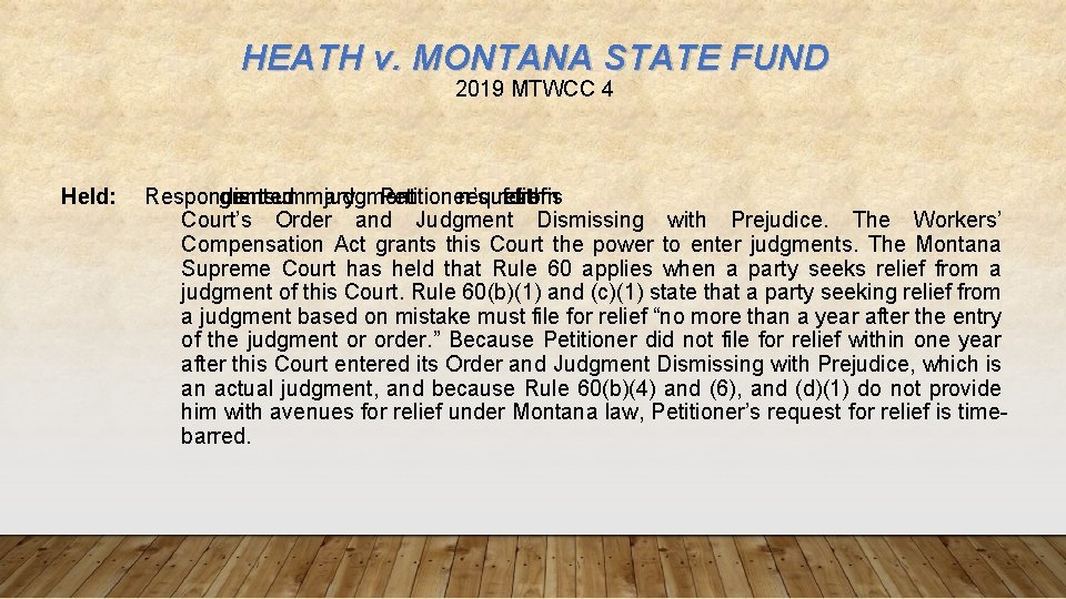 HEATH v. MONTANA STATE FUND 2019 MTWCC 4 Held: Respondent granted is summary judgment