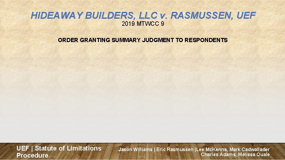 HIDEAWAY BUILDERS, LLC v. RASMUSSEN, UEF 2019 MTWCC 9 ORDER GRANTING SUMMARY JUDGMENT TO