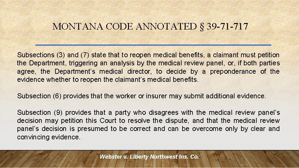 MONTANA CODE ANNOTATED § 39 -71 -717 Subsections (3) and (7) state that to