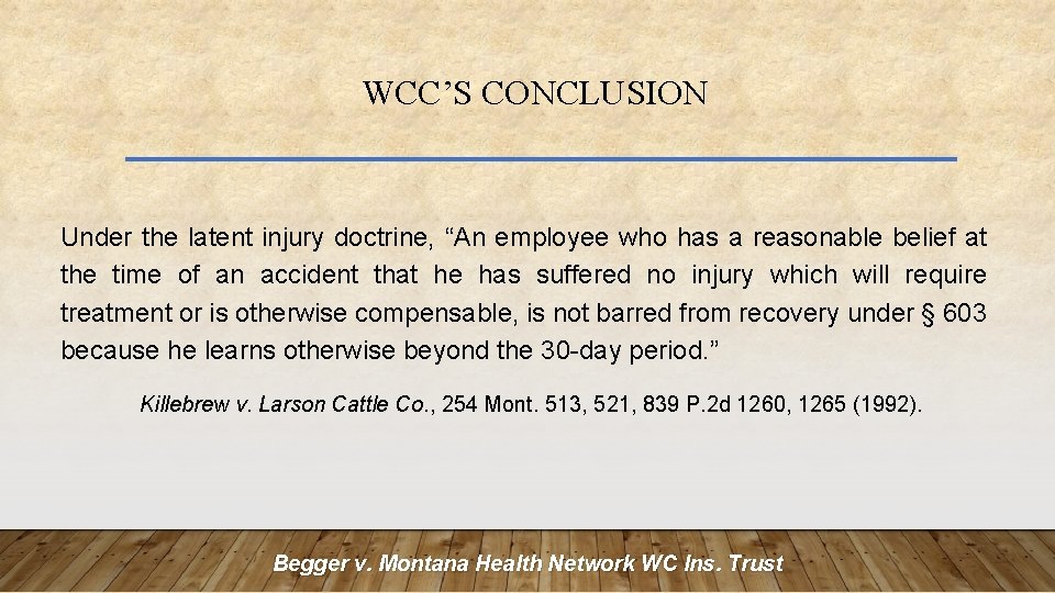 WCC’S CONCLUSION Under the latent injury doctrine, “An employee who has a reasonable belief