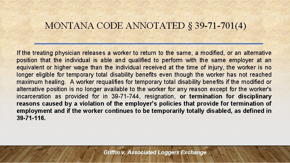 MONTANA CODE ANNOTATED § 39 -71 -701(4) If the treating physician releases a worker