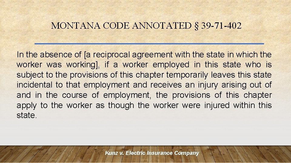 MONTANA CODE ANNOTATED § 39 -71 -402 In the absence of [a reciprocal agreement