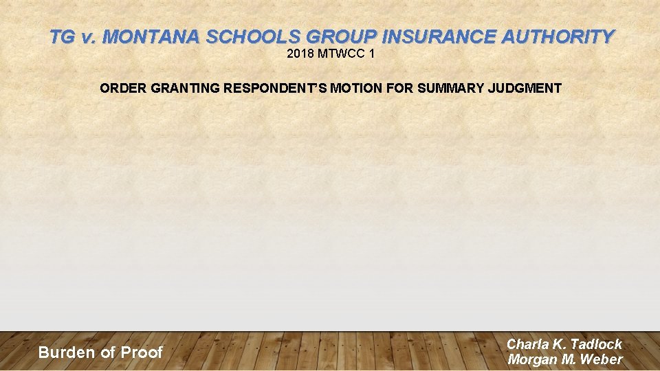 TG v. MONTANA SCHOOLS GROUP INSURANCE AUTHORITY 2018 MTWCC 1 ORDER GRANTING RESPONDENT’S MOTION
