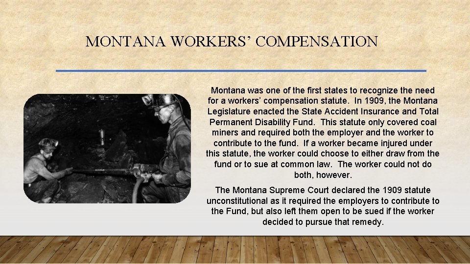 MONTANA WORKERS’ COMPENSATION Montana was one of the first states to recognize the need