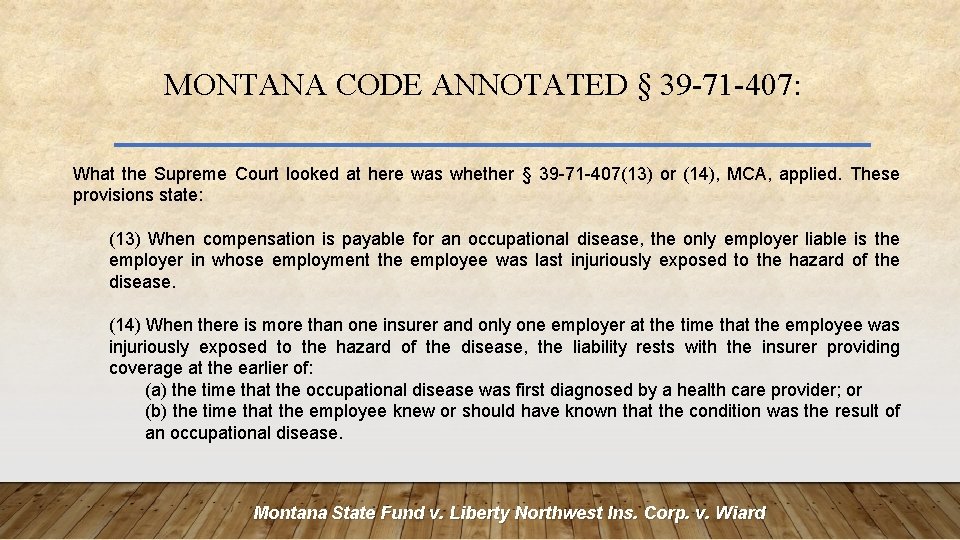 MONTANA CODE ANNOTATED § 39 -71 -407: What the Supreme Court looked at here