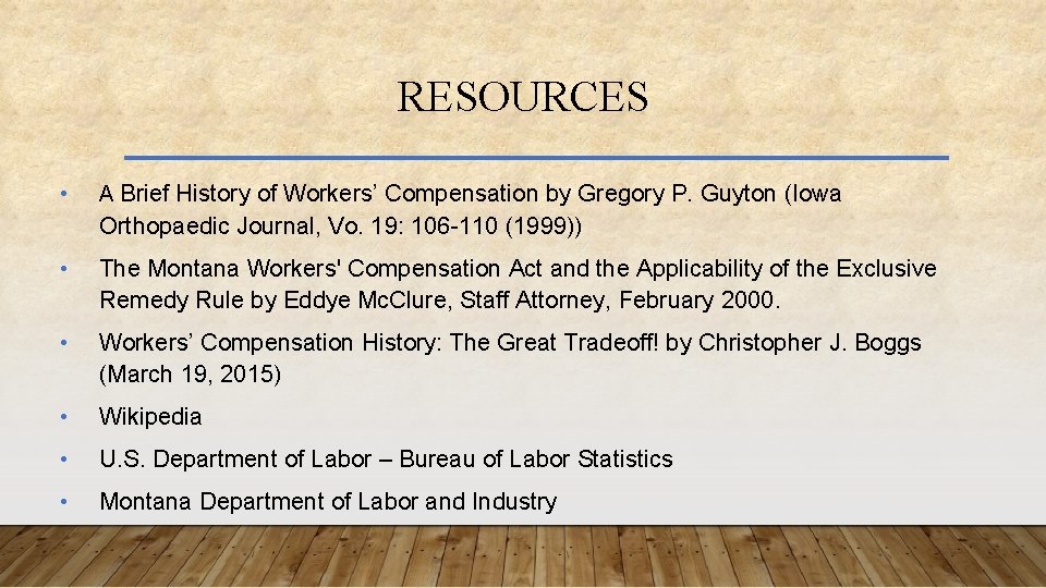 RESOURCES • A Brief History of Workers’ Compensation by Gregory P. Guyton (Iowa Orthopaedic