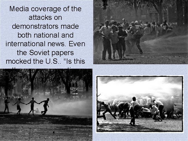 Media coverage of the attacks on demonstrators made both national and international news. Even