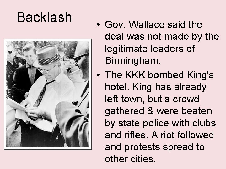 Backlash • Gov. Wallace said the deal was not made by the legitimate leaders
