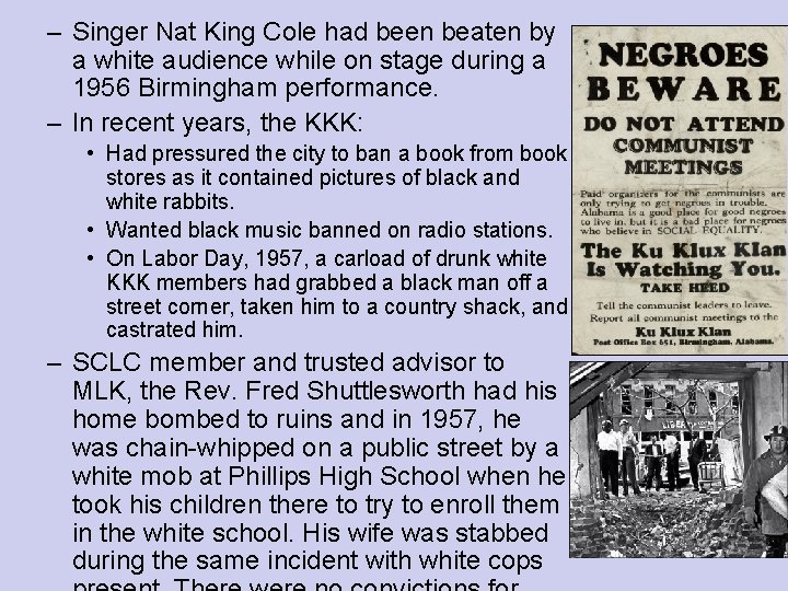 – Singer Nat King Cole had been beaten by a white audience while on