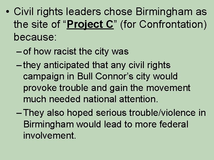  • Civil rights leaders chose Birmingham as the site of “Project C” (for