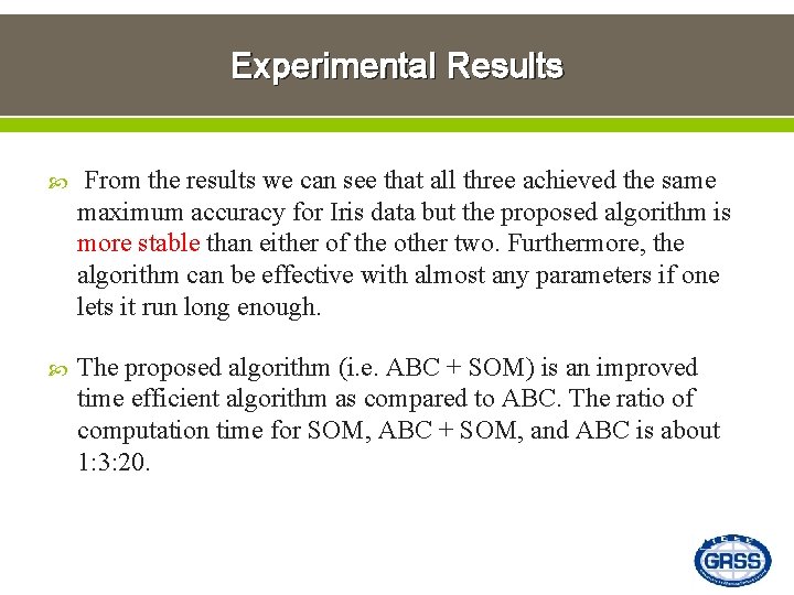 Experimental Results From the results we can see that all three achieved the same