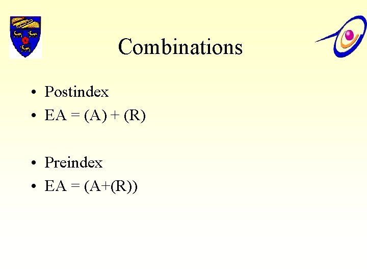 Combinations • Postindex • EA = (A) + (R) • Preindex • EA =