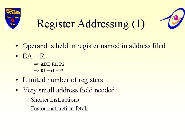 Register Addressing (1) • Operand is held in register named in address filed •