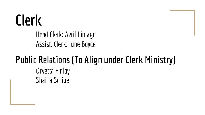 Clerk Head Clerk: Avril Limage Assist. Clerk: June Boyce Public Relations (To Align under