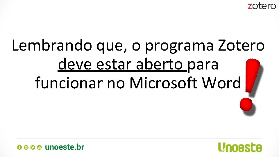 Lembrando que, o programa Zotero deve estar aberto para funcionar no Microsoft Word 