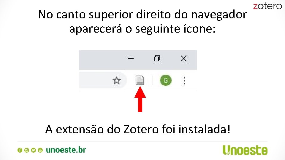 No canto superior direito do navegador aparecerá o seguinte ícone: A extensão do Zotero