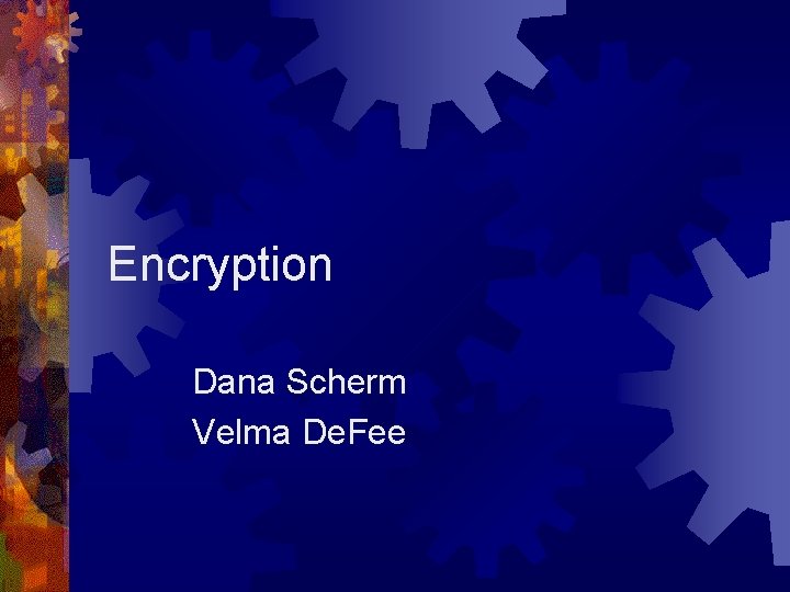 Encryption Dana Scherm Velma De. Fee 