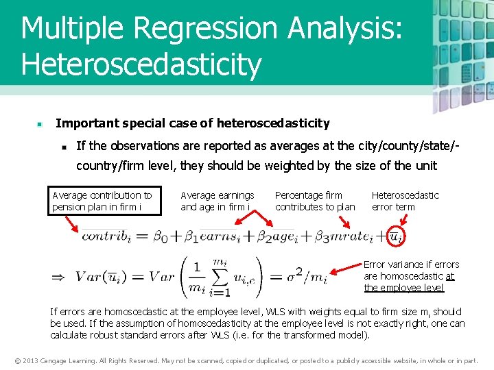 Multiple Regression Analysis: Heteroscedasticity Important special case of heteroscedasticity If the observations are reported