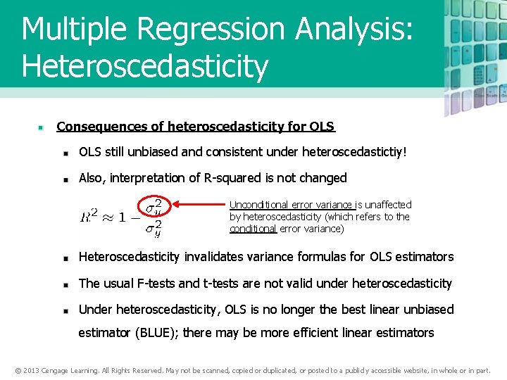 Multiple Regression Analysis: Heteroscedasticity Consequences of heteroscedasticity for OLS still unbiased and consistent under