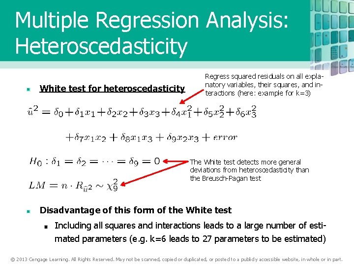 Multiple Regression Analysis: Heteroscedasticity White test for heteroscedasticity Regress squared residuals on all explanatory