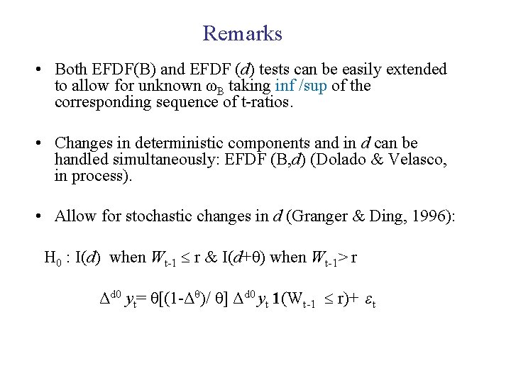 Remarks • Both EFDF(B) and EFDF (d) tests can be easily extended to allow