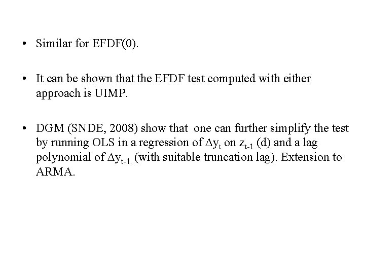  • Similar for EFDF(0). • It can be shown that the EFDF test