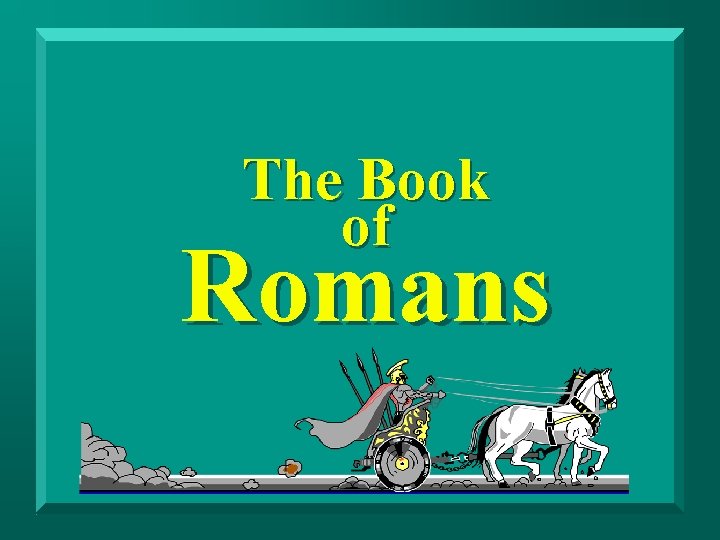 The Book of Romans 