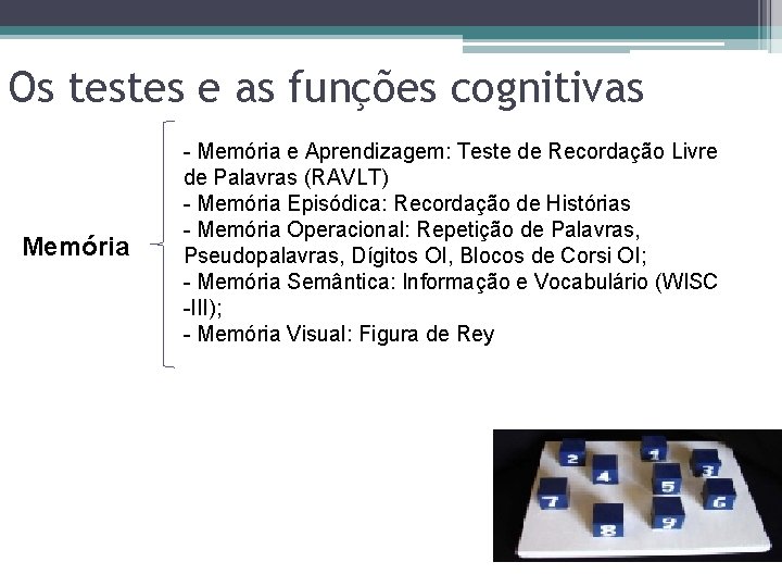 Os testes e as funções cognitivas Memória - Memória e Aprendizagem: Teste de Recordação