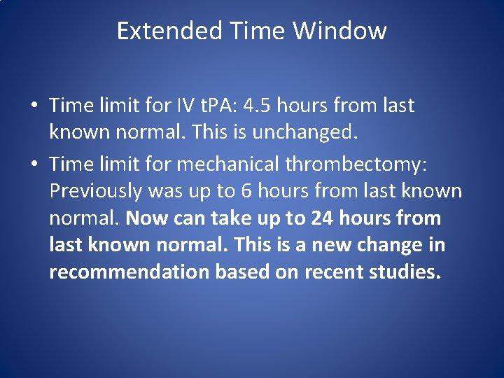 Extended Time Window • Time limit for IV t. PA: 4. 5 hours from