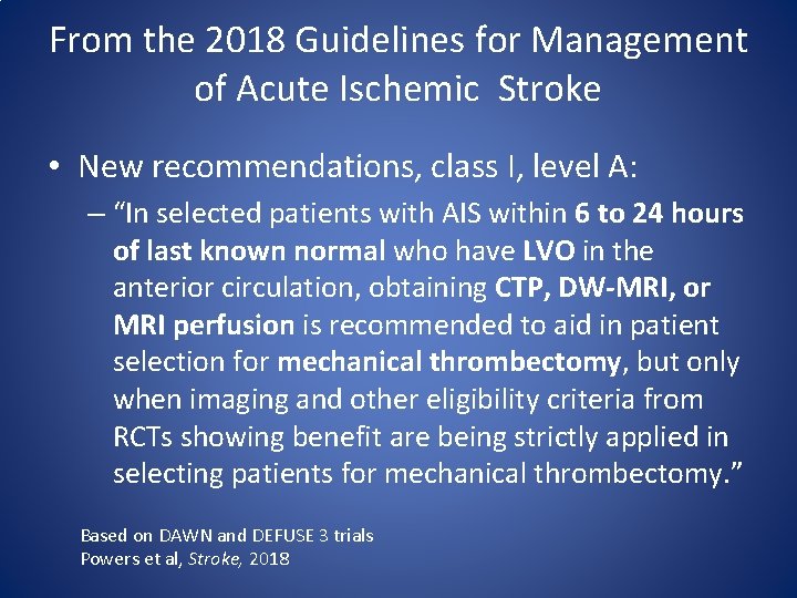 From the 2018 Guidelines for Management of Acute Ischemic Stroke • New recommendations, class