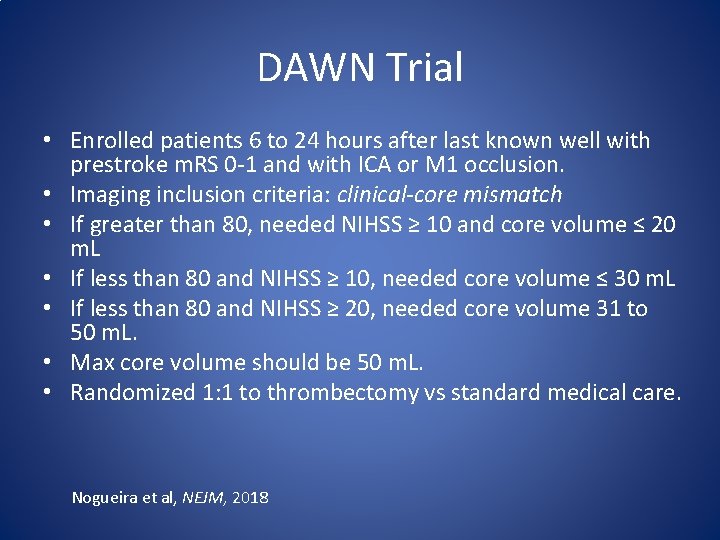 DAWN Trial • Enrolled patients 6 to 24 hours after last known well with