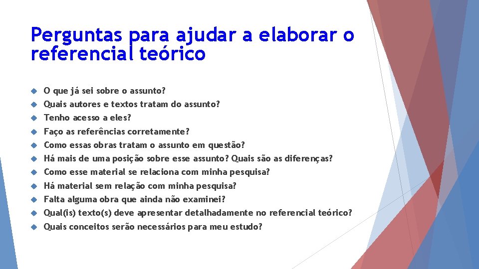 Perguntas para ajudar a elaborar o referencial teórico O que já sei sobre o