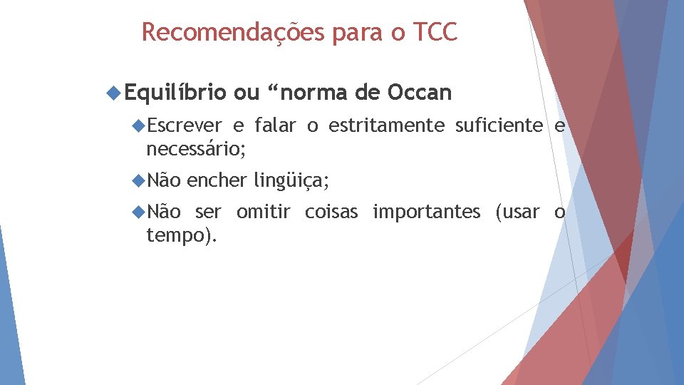 Recomendações para o TCC Equilíbrio ou “norma de Occan Escrever e falar o estritamente