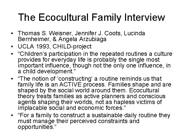 The Ecocultural Family Interview • Thomas S. Weisner, Jennifer J. Coots, Lucinda Bernheimer, &