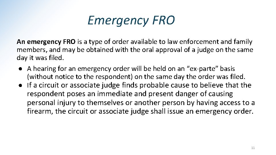 Emergency FRO An emergency FRO is a type of order available to law enforcement