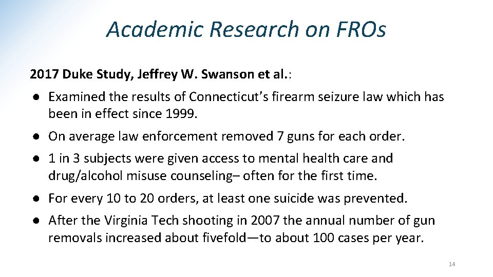 Academic Research on FROs 2017 Duke Study, Jeffrey W. Swanson et al. : ●