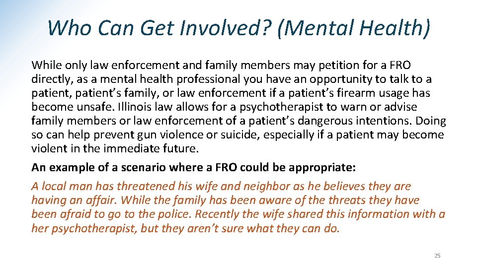 Who Can Get Involved? (Mental Health) While only law enforcement and family members may