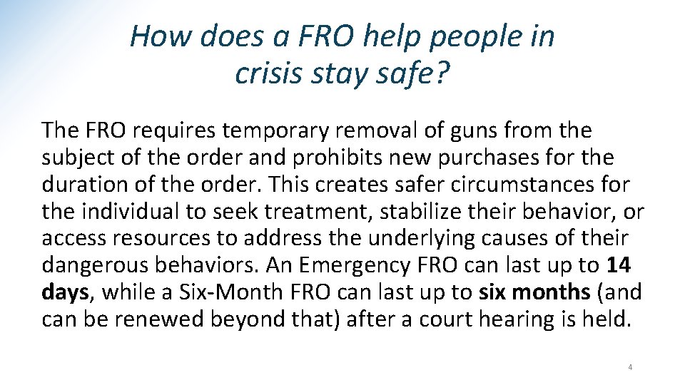 How does a FRO help people in crisis stay safe? The FRO requires temporary