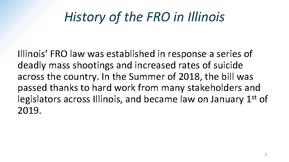 History of the FRO in Illinois’ FRO law was established in response a series