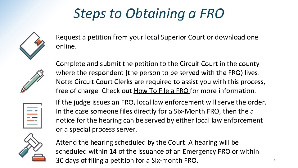 Steps to Obtaining a FRO Request a petition from your local Superior Court or