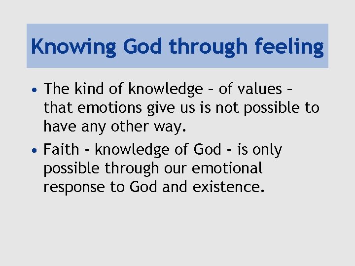 Knowing God through feeling • The kind of knowledge – of values – that