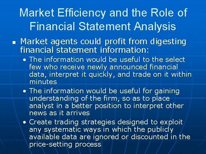 Market Efficiency and the Role of Financial Statement Analysis n Market agents could profit Market Efficiency and the Role of Financial Statement Analysis n Market agents could profit