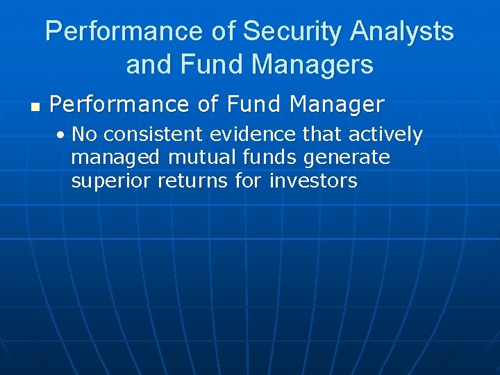 Performance of Security Analysts and Fund Managers n Performance of Fund Manager • No
